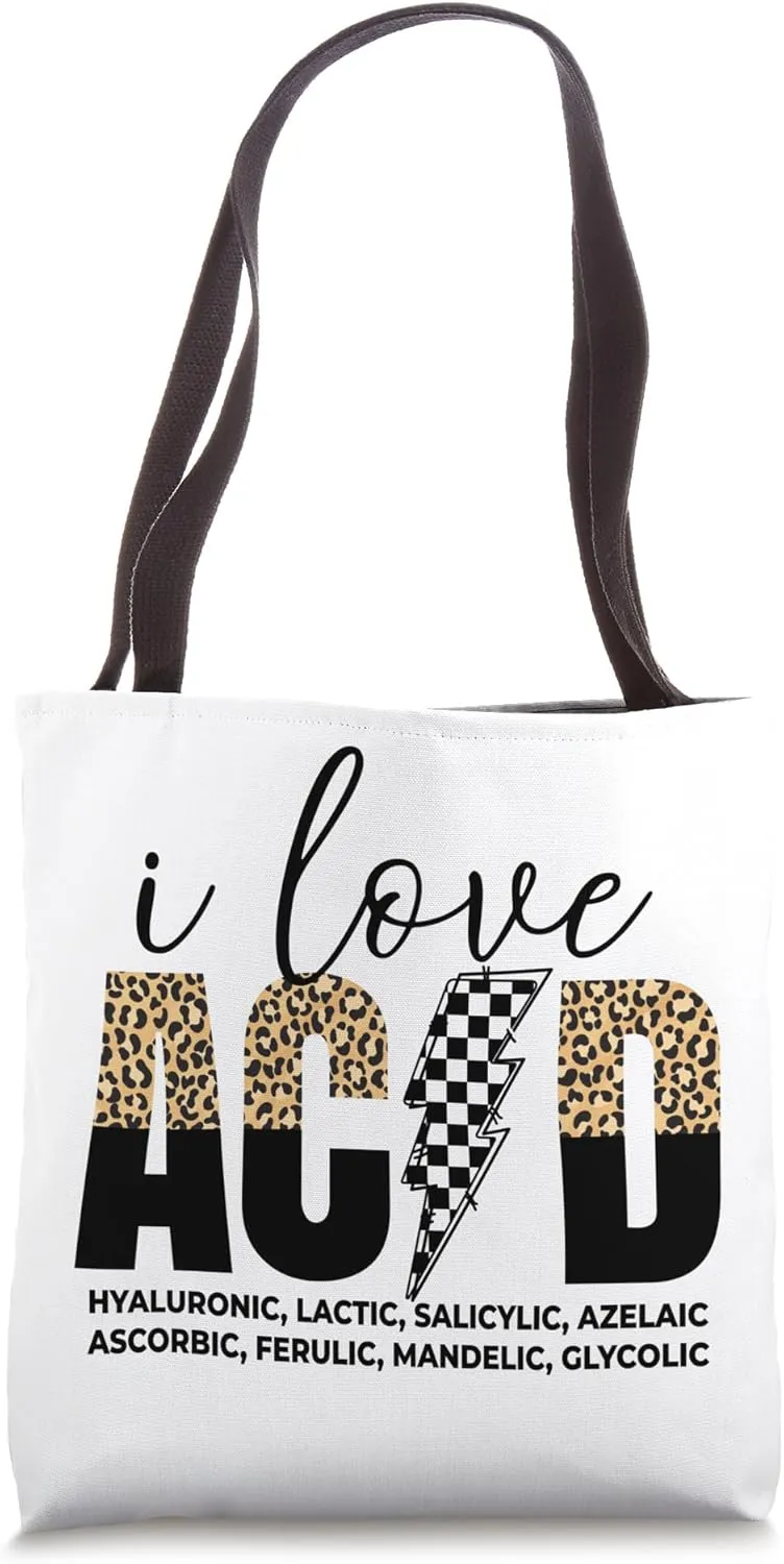 I Love Acid Esthetician Dermatologist Exfoliator Acid Tote Bag