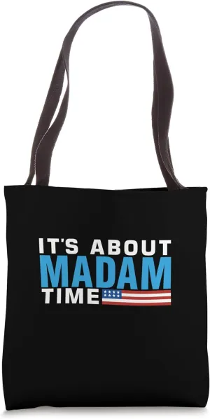 Kamala About Madam Time Funny Election 2024 Democrat Tote Bag