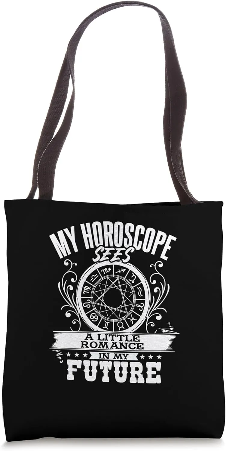 My Horoscope Sees A Little Romance In My Future Print Tote Bag