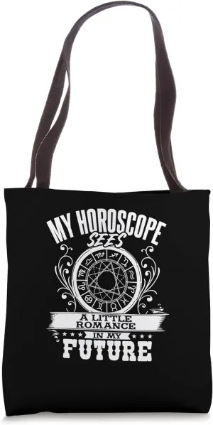 My Horoscope Sees A Little Romance In My Future Print Tote Bag