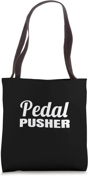 Pedal Pusher Funny Cycling Bicycle Biking Cyclist Bicycling Tote Bag