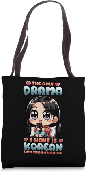 The Only Drama I Want Is Korean With English Subtitles Tote Bag