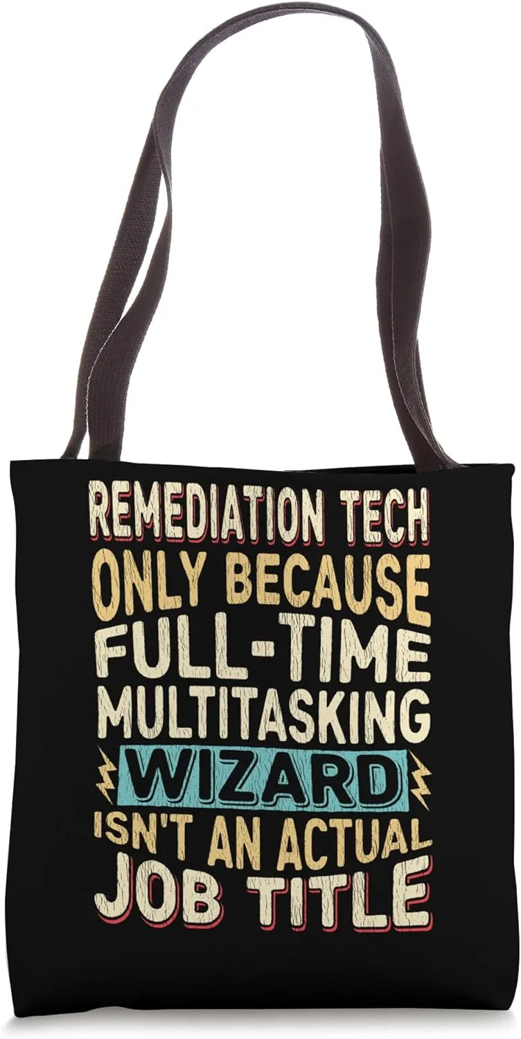 Wizard Job Title Quote - Funny Remediation Tech Tote Bag