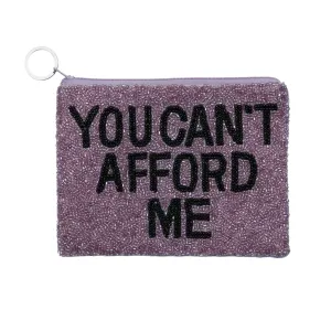 You Can't Afford Me
